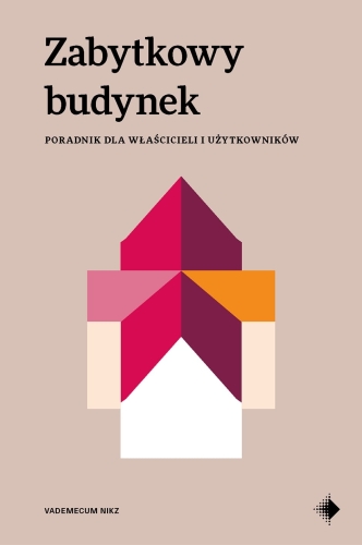 Okładka książki Zabytkowy budynek. Poradnik dla właścicieli i użytkowników
